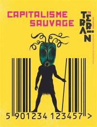 Terrain, n° 78. Capitalisme sauvage