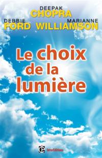 Le choix de la lumière : découvrir le pouvoir caché de notre part d'ombre