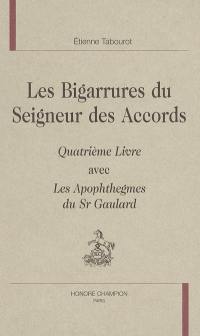 Les bigarrures du seigneur des Accords : quatrième livre. Les apophthegmes du Sr Gaulard