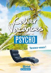 Le cahier de vacances pour réussir en psycho : 2022