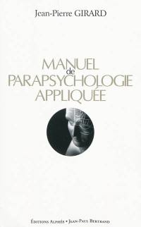 Manuel de parapsychologie appliquée