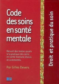 Code des soins en santé mentale : recueil des textes usuels à la pratique des soins en santé mentale