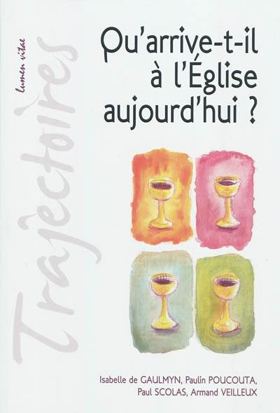 Qu'arrive-t-il à l'Eglise aujourd'hui ? : conférences de la Fondation Sedes Sapientae et de la Faculté de théologie, Université catholique de Louvain, février-mars 2010