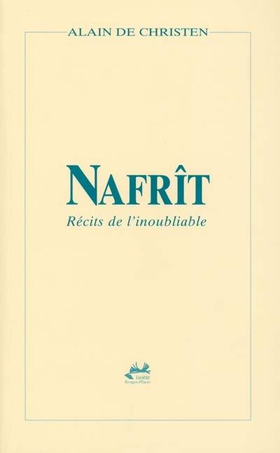 Nafrît : récits de l'inoubliable