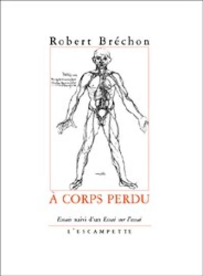 A corps perdu : essais A corps perdu : essais
