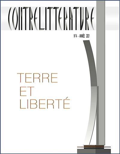 Contrelittérature : nouvelle série, n° 4. Terre et liberté