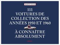 111 voitures de collection des années 1950 et 1960 à connaître absolument