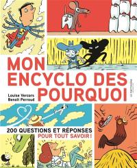 Mon encyclo des pourquoi : 200 questions et réponses pour tout savoir !