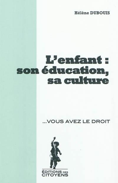 L'enfant : son éducation, sa culture