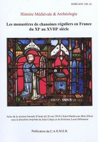 Histoire médiévale et archéologie, n° 32. Les monastères de chanoines réguliers en France du XIe au XVIIIe siècle : actes de la sixième journée d'étude du 26 mai 2018 à Saint-Martin-aux-Bois (Oise)