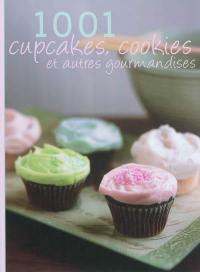 1.001 cupcakes, cookies : et autres gourmandises