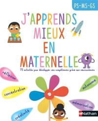 J'apprends mieux en maternelle, PS, MS, GS : 75 activités pour développer ses compétences grâce aux neurosciences