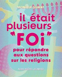 Il était plusieurs foi : pour répondre aux questions sur les religions