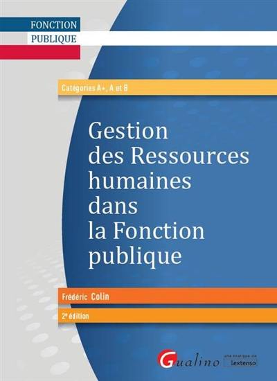 Gestion des ressources humaines dans la fonction publique : catégories A+, A et B