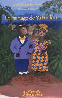 Le mariage de Ya foufou