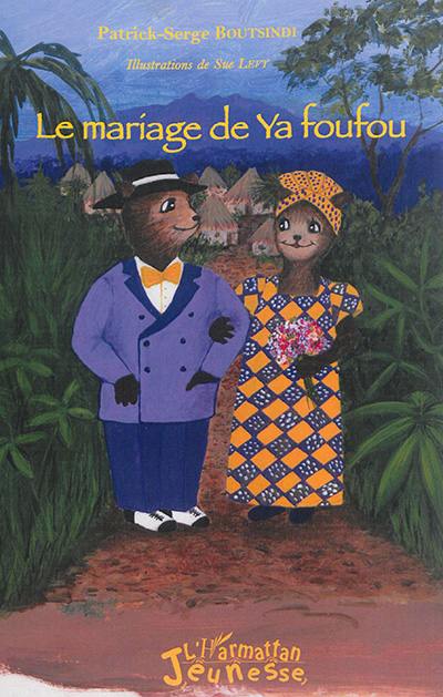 Le mariage de Ya foufou