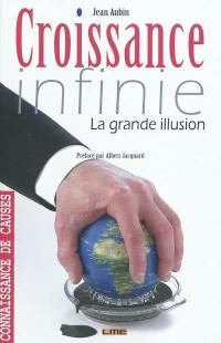 Croissance infinie : la grande illusion ?