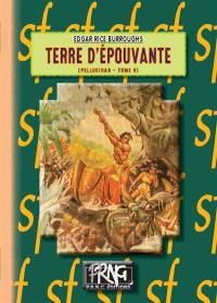 Le cycle de Pellucidar. Vol. 6. Terre d'épouvante