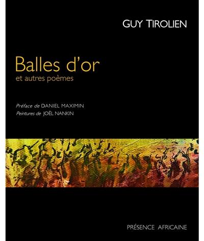 Balles d'or : et autres poèmes