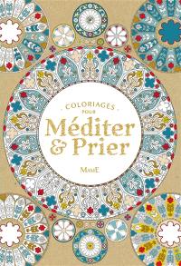 Coloriages pour méditer & prier : accompagnés de textes de la Bible, dans sa traduction officielle liturgique