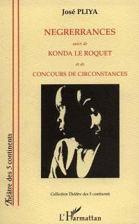 Negrerrances. Konda le roquet. Concours de circonstances