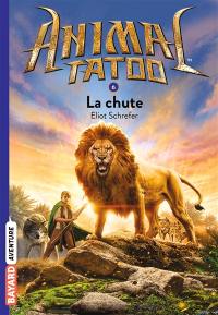 Animal tatoo. Vol. 6. La chute