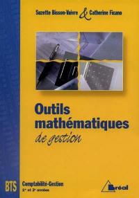 Outils mathématiques de gestion : BTS comptabilité-gestion, 1re et 2e années