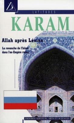 Allah après Lénine : la revanche de l'islam dans l'ex-empire russe