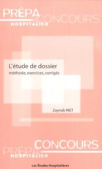 L'étude de dossier : méthodes, exercices, corrigés