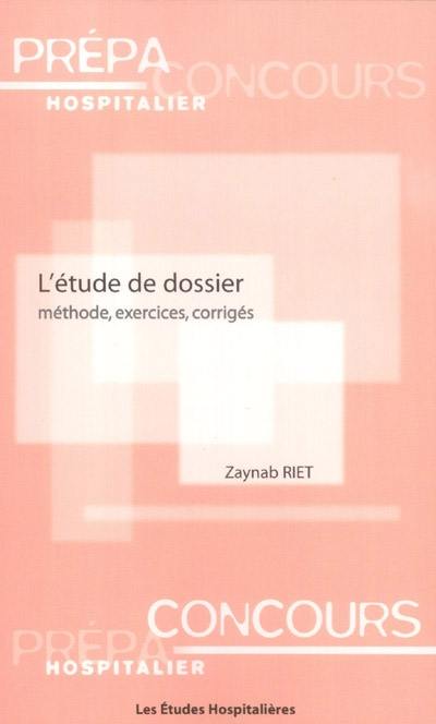 L'étude de dossier : méthodes, exercices, corrigés