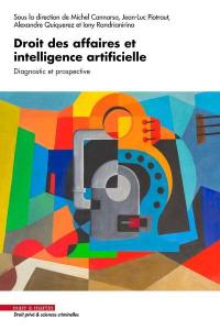 Droit des affaires et intelligence artificielle : diagnostic et prospective