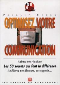 Optimisez votre communication : les 50 secrets qui font la différence