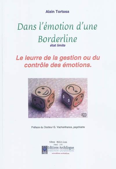 Dans l'émotion d'une borderline, état limite : le leurre de la gestion ou du contrôle des émotions