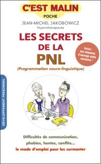 Les secrets de la PNL (programmation neuro-linguistique)