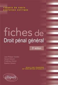 Fiches de droit pénal général : rappels de cours, exercices corrigés