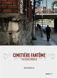 Cimetière fantôme : Thessalonique