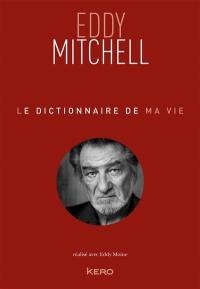 Le dictionnaire de ma vie