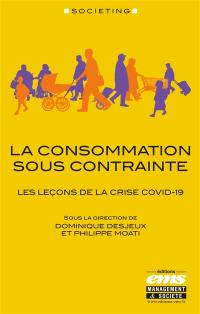 La consommation sous contrainte : les leçons de la crise Covid-19