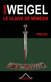 Le glaive de Némésis : thriller