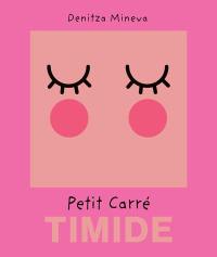 Petit carré Timide