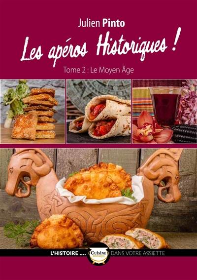 Les apéros historiques !. Vol. 2. Le Moyen Age