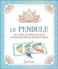 Le pendule : le livre, le pendule kito & 16 planches de radiesthésie : l'art et la manière en radiesthésie