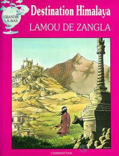 Destination Himalaya : Lamou de Zangla