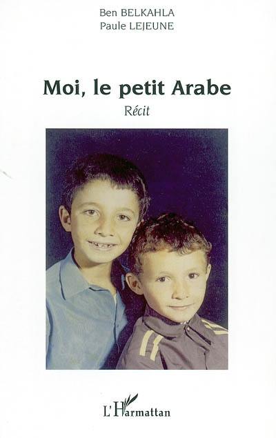 Moi, le petit Arabe