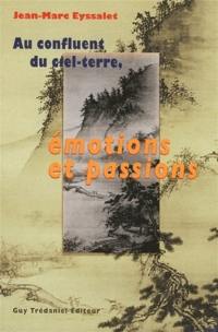 Au confluent du ciel-terre, émotions et passions