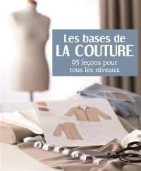 Les bases de la couture : 95 leçons pour tous les niveaux