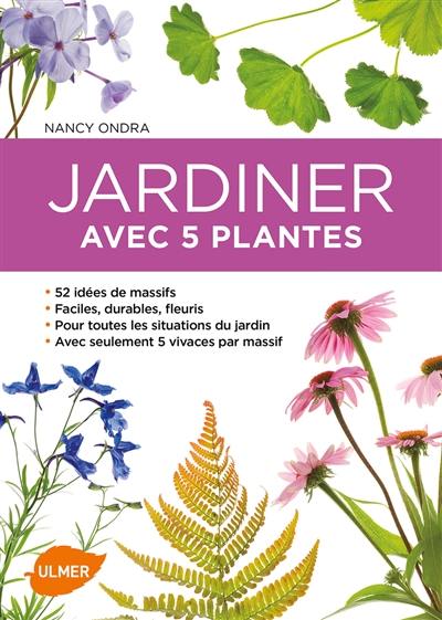 Jardiner avec 5 plantes