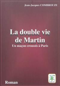 La double vie de Martin : un maçon creusois à Paris