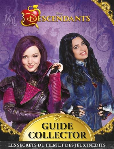 Descendants : guide collector : les secrets du film et des jeux inédits