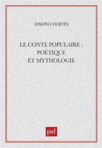 Le Conte populaire : poétique et mythologie